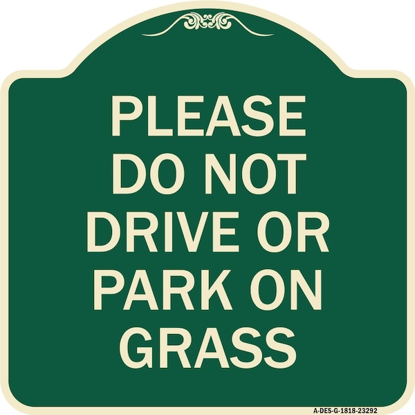 Signmission Please Do Not Drive or Park on Grass Heavy-Gauge Aluminum Sign, 18" x 18", G-1818-23292 A-DES-G-1818-23292 - main